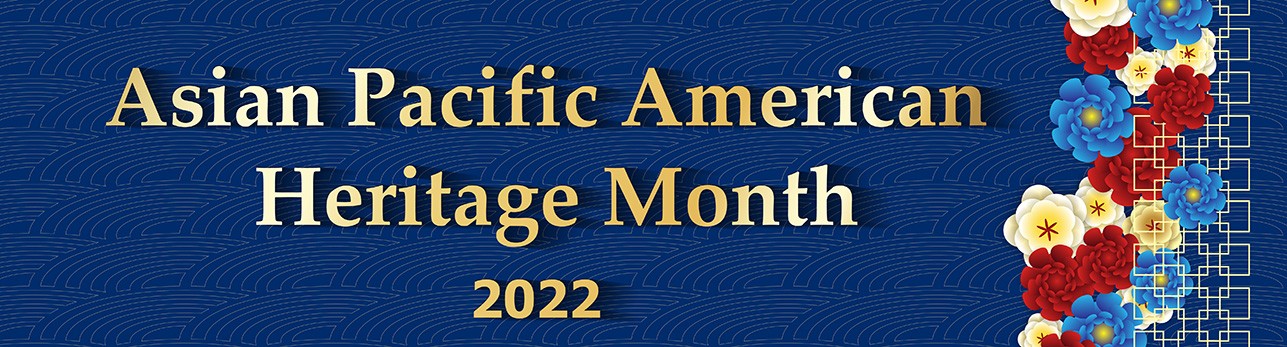 National Asian American and Pacific Islander Heritage Month
