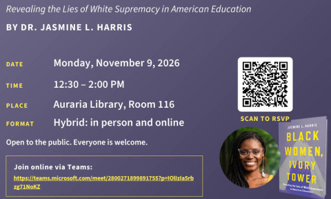 Purple-and-yellow flyer advertises Dr. Jasmine L. Harris’s “Black Women, Ivory Tower” discussion, Nov. 9, 2026, hybrid at Auraria Library.