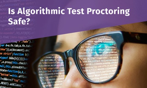 Lines of data reflected in woman's glasses with title Is Algorithmic Test Proctoring Safe