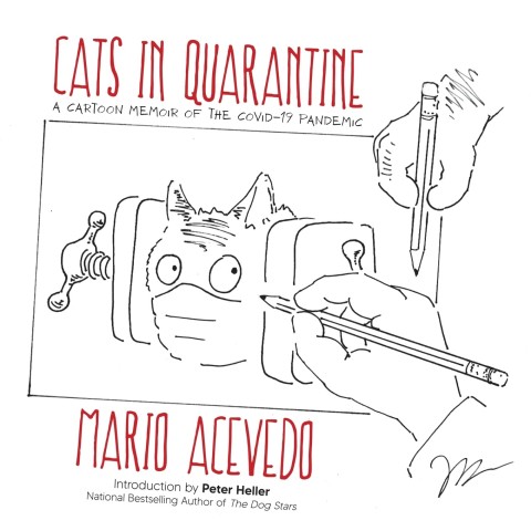 Cover illustration for "Cats in Quarantine" by Mario Acevedo. A sketch of a cat in a mask, with human hands drawing it, conveys a whimsical tone.
