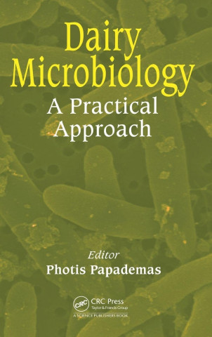 Cover of "Dairy Microbiology: A Practical Approach," edited by Photis Papademas. Background shows microscopic view of bacteria. Tone is scientific and educational.