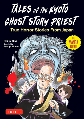 Cover of "Tales of the Kyoto Ghost Story Priest." Features a shocked monk, haunted faces, and fiery spirits. Text reads: "True Horror Stories From Japan." Creepy tone.
