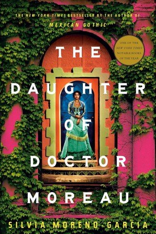 Book cover of "The Daughter of Doctor Moreau" by Silvia Moreno-Garcia. A woman in traditional Mexican attire stands in a vine-covered, colorful archway. Bold text overlays.