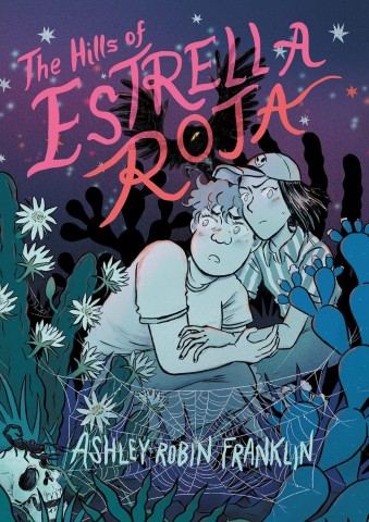 Cover of "The Hills of Estrella Roja" depicts two worried people in a cactus-filled desert at night. Stars and spiderwebs add an eerie tone.