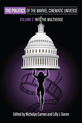 Silhouette lifting the U.S. Capitol dome, surrounded by film reels against a purple backdrop. Title: "The Politics of the Marvel Cinematic Universe."