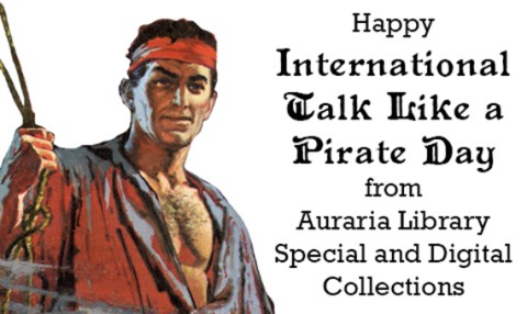 Happy International Talk Like a Pirate Day banner Happy International Talk Like a Pirate Day from Auraria Library Special and Digital Collections