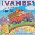 Illustrated cover of "¡Vamos! Let's Cross the Bridge" features a cheerful wolf and rooster in a red truck labeled "Lobos Delivery," driving over a bridge. Playful, colorful art with lively scenery and a gold award sticker.
