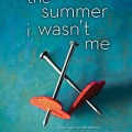 The Summer I Wasn't Me