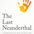 A minimalist book cover with a red and yellow handprint on a white background. Title: "The Last Neanderthal," author: Ludovic Slimak, subtitle: "Understanding How Humans Die."