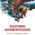 Collage of urban buildings, a blooming flower, crashing waves, a bird, and smoke on the book cover. Title: Southern Anthropocenes. Tone: chaotic and vibrant.