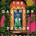 Book cover of "The Daughter of Doctor Moreau" by Silvia Moreno-Garcia. A woman in traditional Mexican attire stands in a vine-covered, colorful archway. Bold text overlays.