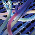 Colorful hoses intertwined over a blue, grated surface with text "The Science of Ice Cream, Chris Clarke." Modern and intriguing design.