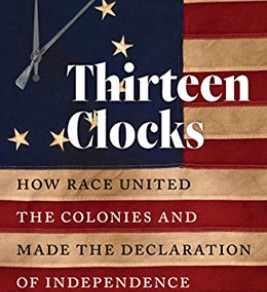 Thirteen clocks: how race united the colonies and made the Declaration of Independence