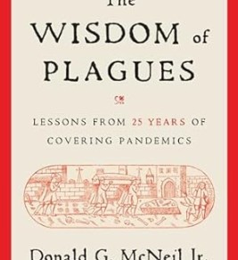 The Wisdom of Plagues: Lessons from 25 Years of Covering Pandemics